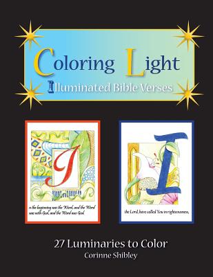 Book cover of Coloring Light: Illuminated Bible Verses by Shibley, Corinne M.