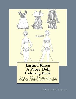 Book cover of Jan and Karen, A Paper Doll Coloring Book: Late 60's Fashions to Color, Cut, and Enjoy by Taylor, Kathleen M.