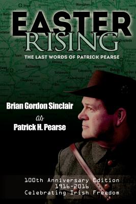 Book cover of Easter Rising: The Last Words of Patrick Pearse by Sinclair, Brian Gordon
