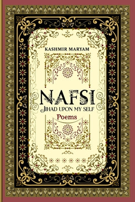 Book cover of Nafsi: Jihad upon my Self by Maryam, Kashmir