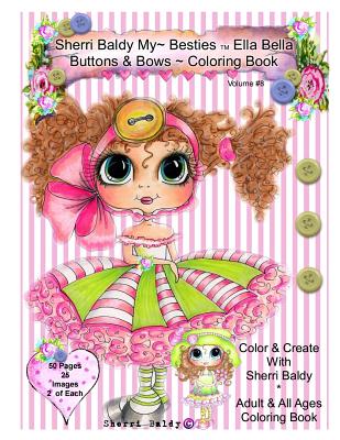 Book cover of Sherri Baldy My-Besties Ella Bella Buttons And Bows Coloring Book by Baldy, Sherri Ann