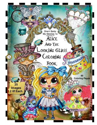 Book cover of Sherri Baldy TM My-Besties TM Alice and the Looking Glass Coloring Book by Baldy, Sherri Ann