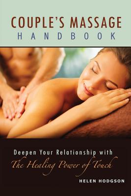 Couple's Massage Handbook: Deepen Your Relationship with the Healing Power of Touch by Helen Hodgson book cover
