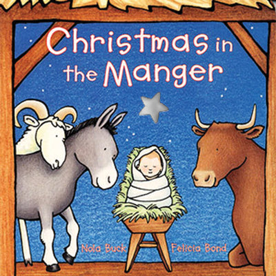 Book cover of Christmas in the Manger: A Christmas Holiday Book for Kids by Buck, Nola