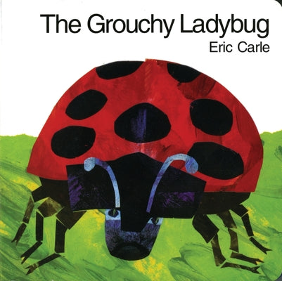 Book cover of The Grouchy Ladybug Board Book by Carle, Eric