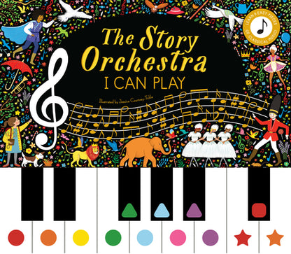 Book cover of The Story Orchestra: I Can Play: Learn 8 Easy Pieces of Classical Music! by Tickle, Jessica Courtney