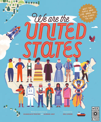 Book cover of We Are the United States: Meet the People Who Live, Work, and Play Across the USA by Weston, Margeaux