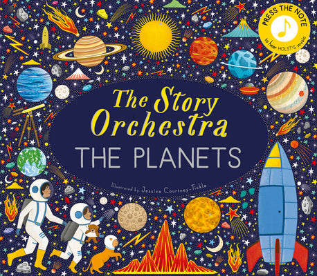 Book cover of The Story Orchestra: The Planets: Press the Note to Hear Holst's Music by Tickle, Jessica Courtney