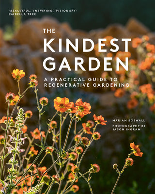 Book cover of The Kindest Garden: A Practical Guide to Regenerative Gardening by Boswall, Marian