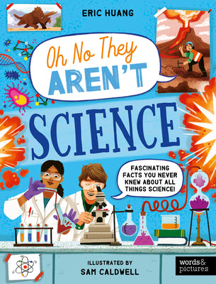 Book cover of Science: Fascinating Facts You Never Knew about All Things Science! by Huang, Eric