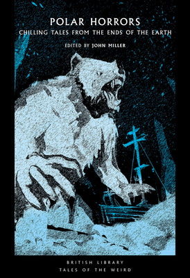 Book cover of Polar Horrors: Chilling Tales from the Ends of the Earth by Miller, John
