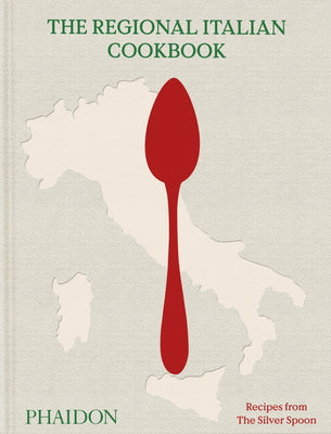 Book cover of The Regional Italian Cookbook: Recipes from the Silver Spoon by The Silver Spoon Kitchen