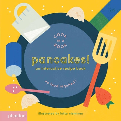 Book cover of Pancakes!: An Interactive Recipe Book by Nieminen, Lotta