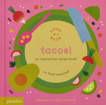 Book cover of Tacos!: An Interactive Recipe Book by Nieminen, Lotta