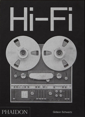 Book cover of Hi-Fi: The History of High-End Audio Design by Schwartz, Gideon