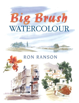 Book cover of Big Brush Watercolor by Ranson, Ron