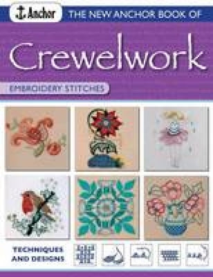 Book cover of The New Anchor Book of Crewelwork Embroidery Stitches: Techniques and Designs by Anchor Book
