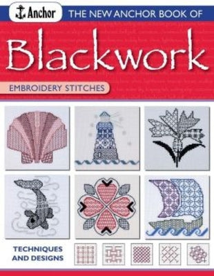 Book cover of The New Anchor Book of Blackwork Embroidery Stitches: Techniques and Designs by Anchor Book