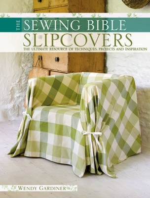 Book cover of Slip Covers: The Ultimate Resource of Techniques, Projects and Inspirations by Gardiner, Wendy