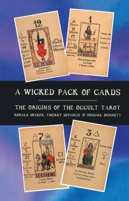 Book cover of A Wicked Pack of Cards: Origins of the Occult Tarot by Dummett, Michael