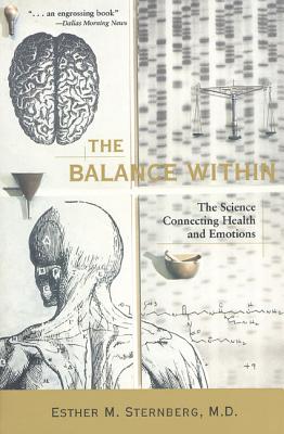 Book cover of The Balance Within: The Science Connecting Health and Emotions by Sternberg, Esther