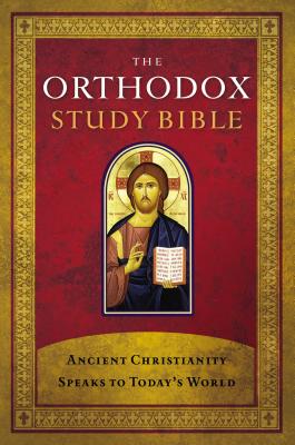Book cover of Orthodox Study Bible-OE-With Some NKJV: Ancient Christianity Speaks to Today's World by Thomas Nelson