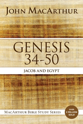 Book cover of Genesis 34 to 50: Jacob and Egypt by MacArthur, John F.