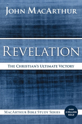 Book cover of Revelation: The Christian's Ultimate Victory by MacArthur, John F.