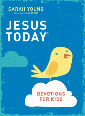 Book cover of Jesus Today Devotions for Kids by Young, Sarah