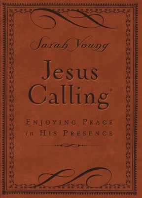 Book cover of Jesus Calling, Small Brown Leathersoft, with Scripture References: Enjoying Peace in His Presence (a 365-Day Devotional) by Young, Sarah