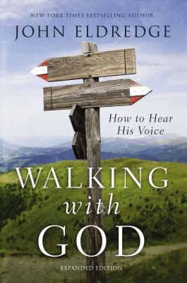 Book cover of Walking with God: How to Hear His Voice by Eldredge, John