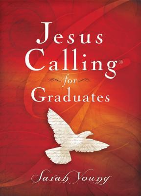 Jesus Calling for Graduates, Hardcover, with Scripture References: 150-Day Devotional for Grads Seeking Spiritual Guidance (150 Daily Devotions) - The by Young, Sarah book cover