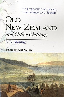 Book cover of Old New Zealand and Other Writings by Maning, F. E.