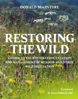 Book cover of Restoring the Wild: Creation, Restoration and Management by MacIntyre, Donald