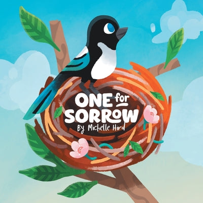 Book cover of One for Sorrow: An Uplifting Picture Book About Belonging for Ages 5-7 by Hird, Michelle