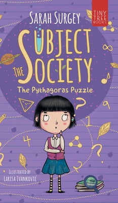 Book cover of The Subject Society - The Pythagoras Puzzle: A STEM, Arts and Friendship Mystery for Young Readers by Surgey, Sarah