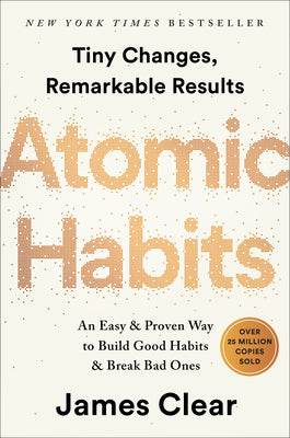 Book cover of Atomic Habits: An Easy & Proven Way to Build Good Habits & Break Bad Ones by Clear, James
