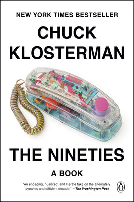The Nineties: A Book by Chuck Klosterman book cover