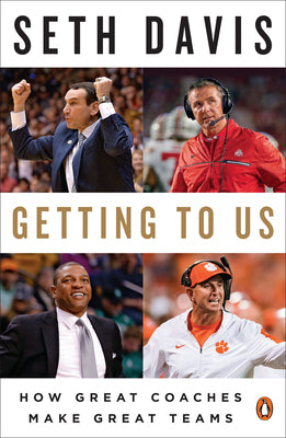 Getting to Us: How Great Coaches Make Great Teams by Seth Davis book cover