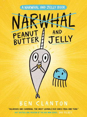 Peanut Butter and Jelly (a Narwhal and Jelly Book #3) by Ben Clanton book cover