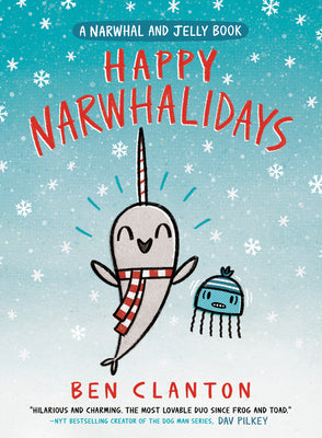 Book cover of Happy Narwhalidays (a Narwhal and Jelly Book #5) by Clanton, Ben