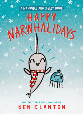 Happy Narwhalidays (a Narwhal and Jelly Book #5) by Ben Clanton book cover