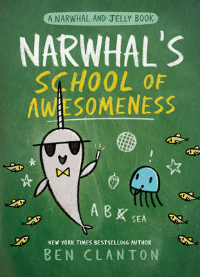 Narwhal's School of Awesomeness by Clanton, Ben book cover