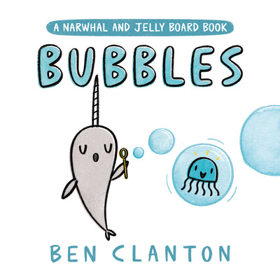 Bubbles (a Narwhal and Jelly Board Book) by Clanton, Ben book cover