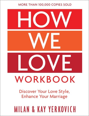 Book cover of How We Love Workbook, Expanded Edition: Making Deeper Connections in Marriage by Yerkovich, Milan