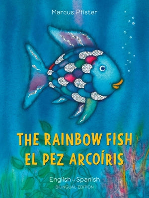 The Rainbow Fish/El Pez Arco by Pfister, Marcus book cover