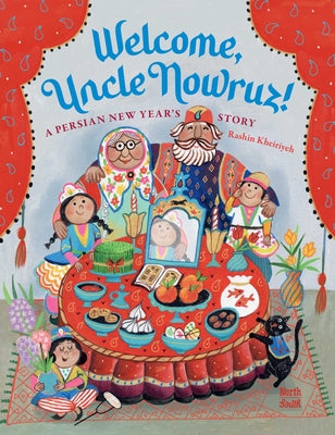 Book cover of Welcome, Uncle Nowruz!: A Persian New Year's Story by Kheiriyeh, Rashin