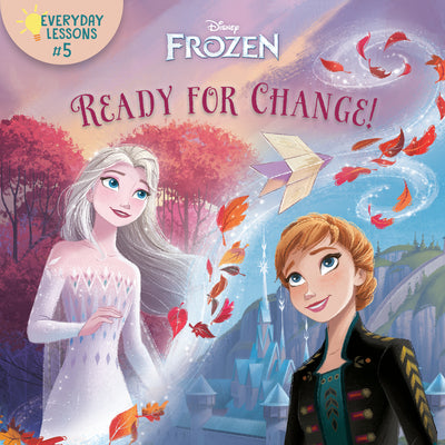Everyday Lessons #5: Ready for Change! (Disney Frozen 2) by Random House Disney book cover