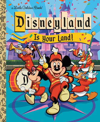 Book cover of Disneyland Is Your Land! by Disney, Walt