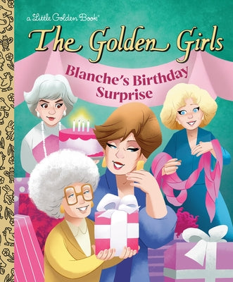 Blanche's Birthday Surprise (the Golden Girls) by Derek Elmer book cover